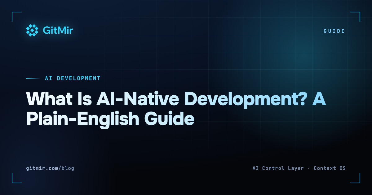 What Is AI-Native Development? A Plain-English Guide